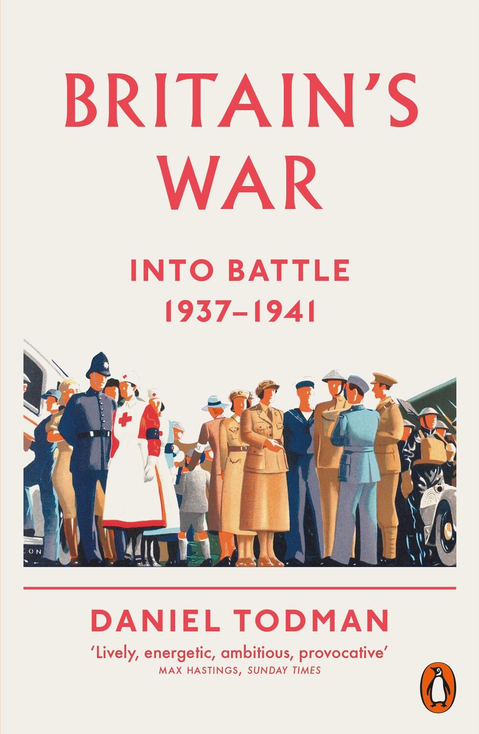 Cover: 9780141026916 | Britain's War | Into Battle, 1937-1941 | Daniel Todman | Englisch