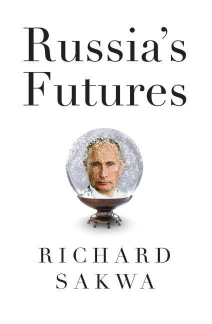 Cover: 9781509524242 | Russia's Futures | Richard Sakwa | Taschenbuch | 256 S. | Englisch