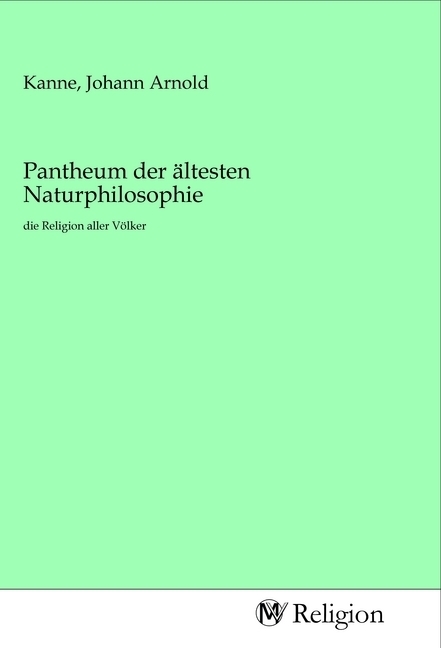 Cover: 9783968811765 | Pantheum der ältesten Naturphilosophie | die Religion aller Völker