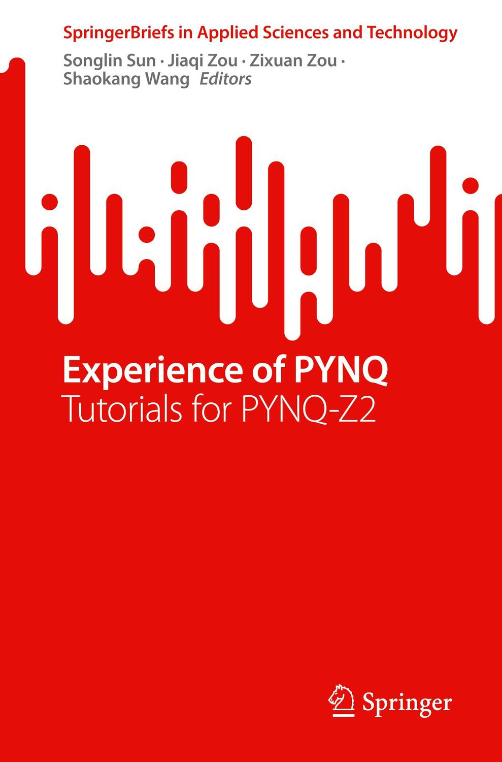 Cover: 9789811990717 | Experience of PYNQ | Tutorials for PYNQ-Z2 | Songlin Sun (u. a.)