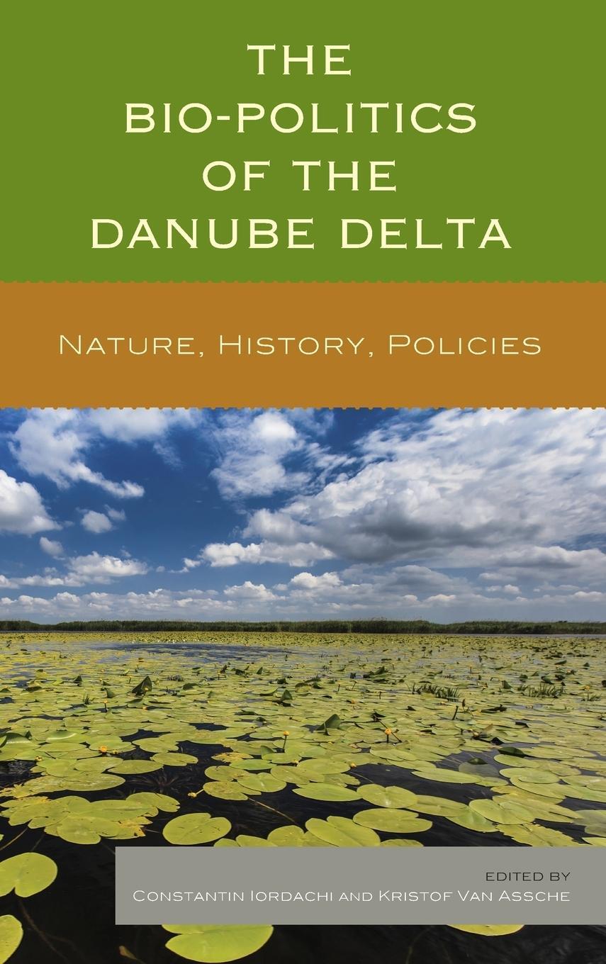 Cover: 9780739195147 | The Bio-Politics of the Danube Delta | Nature, History, Policies