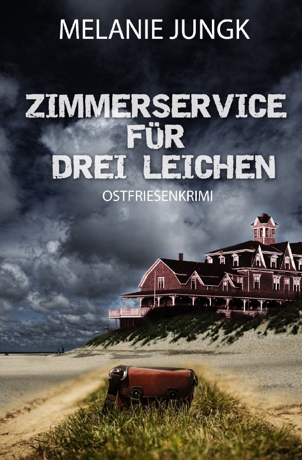 Cover: 9783752999549 | Ermittlerteam Nordsee / Zimmerservice für drei Leichen | Melanie Jungk