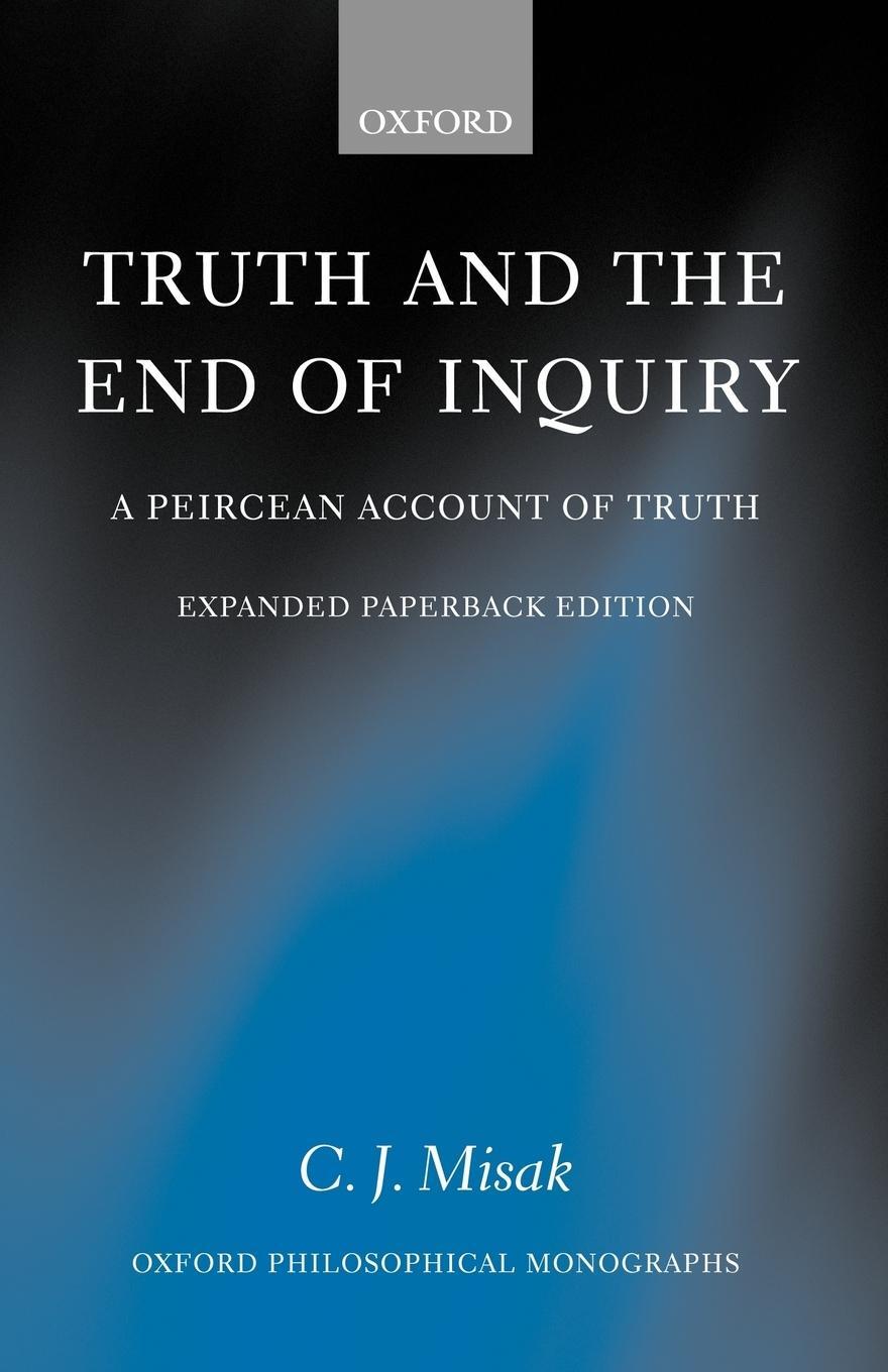 Cover: 9780199270590 | Truth and the End of Inquiry | A Peircean Account of Truth | Misak
