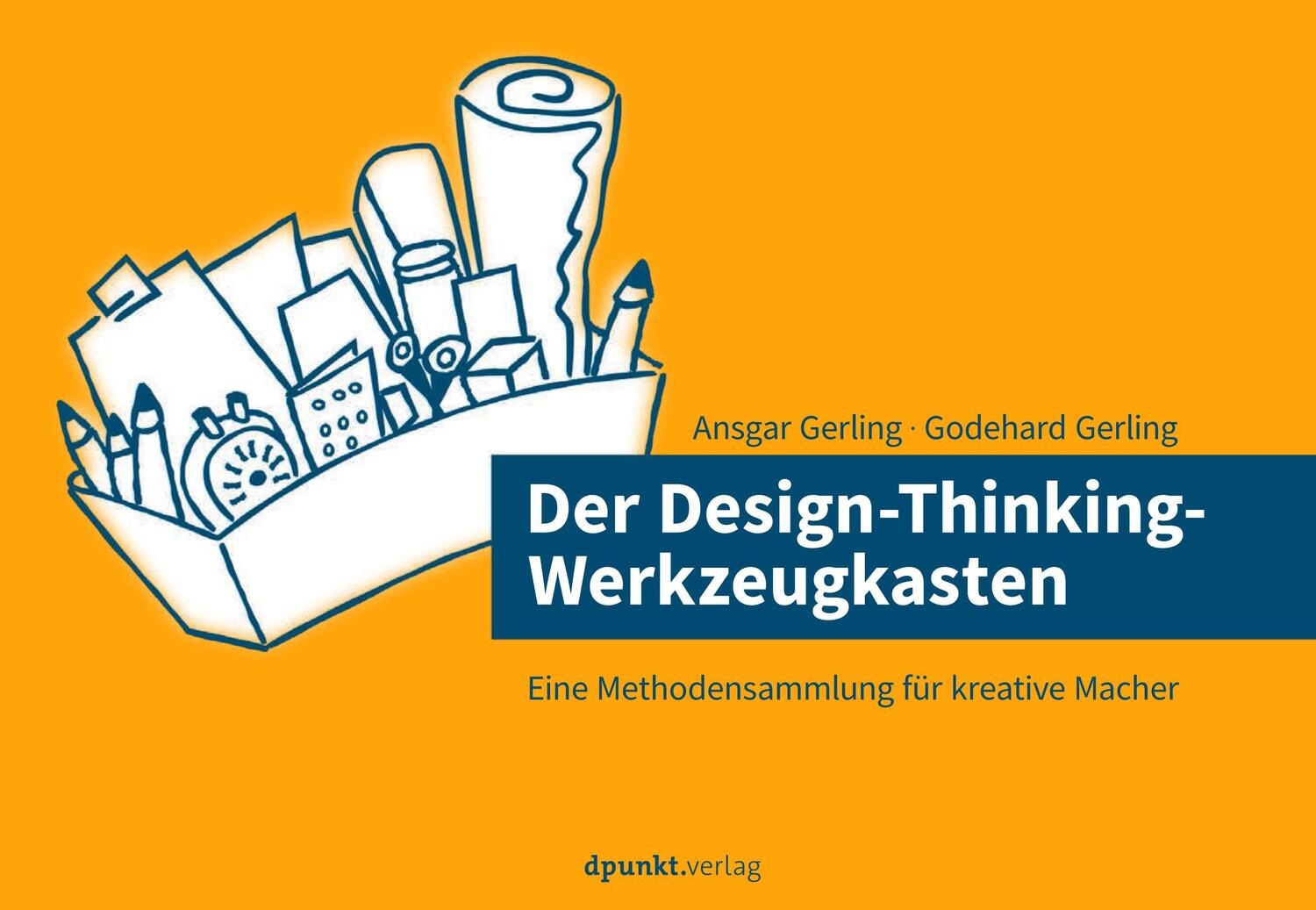 Cover: 9783864905896 | Der Design-Thinking-Werkzeugkasten | Ansgar Gerling (u. a.) | Buch