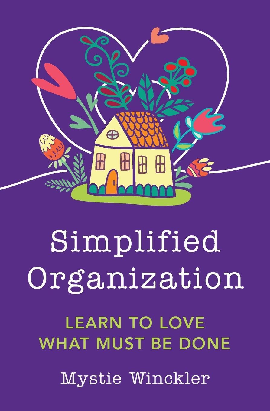 Cover: 9781737451730 | Simplified Organization | Learn to Love What Must Be Done | Winckler