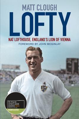 Cover: 9780750995993 | Lofty | Nat Lofthouse, England's Lion of Vienna | Matt Clough | Buch