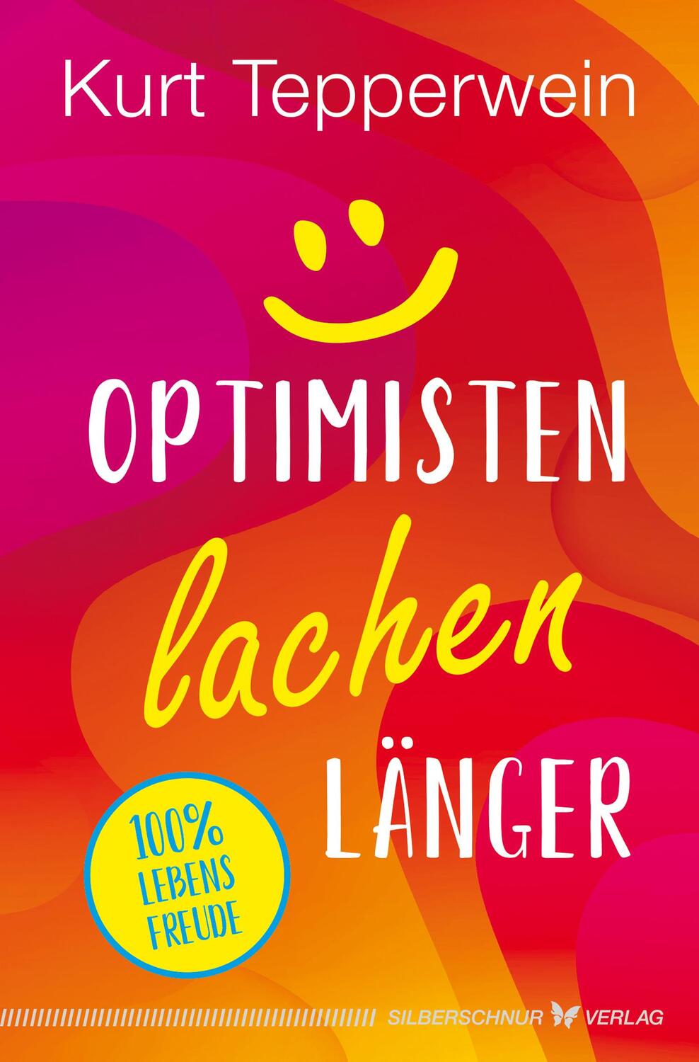 Cover: 9783969330760 | Optimisten lachen länger | 100 % Lebensfreude | Kurt Tepperwein | Buch