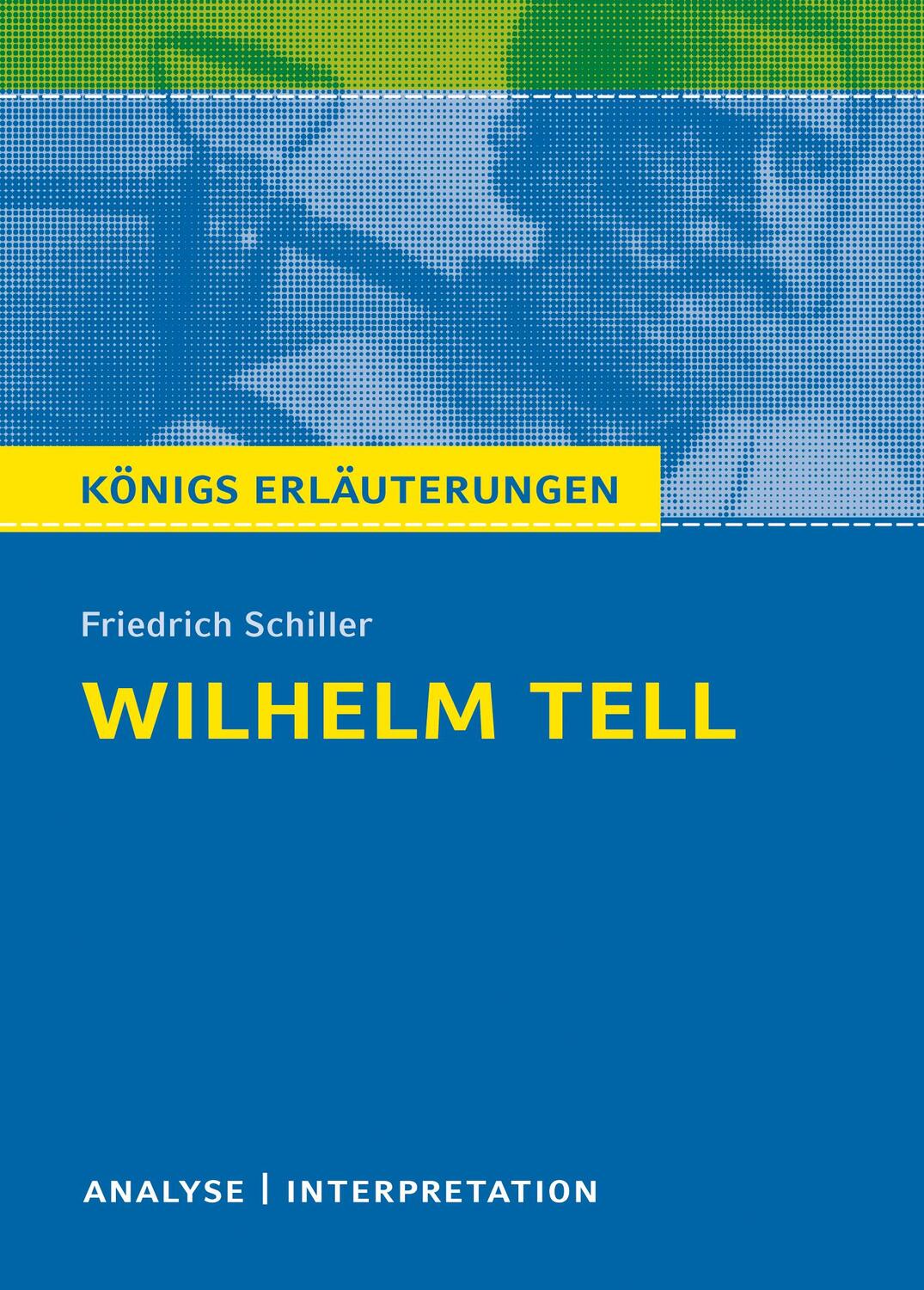 Cover: 9783804419179 | Wilhelm Tell. Textanalyse und Interpretation zu Friedrich Schiller