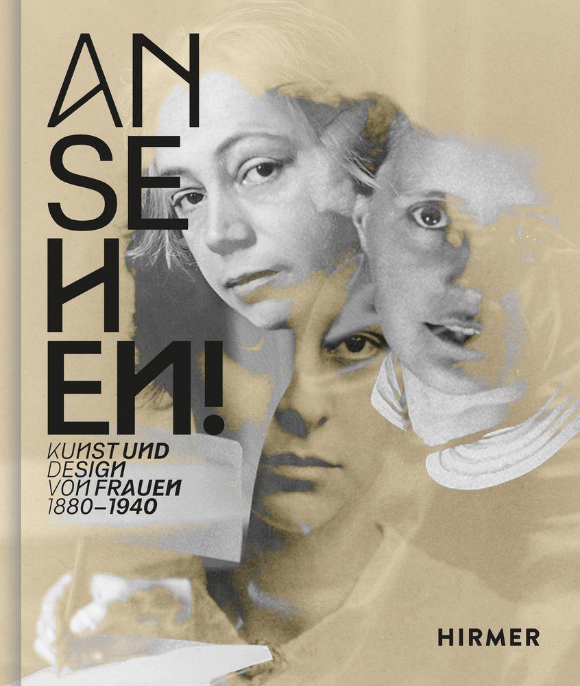 Cover: 9783777440095 | Ansehen! | Kunst und Design von Frauen 1880 - 1940 | Grosskopf (u. a.)