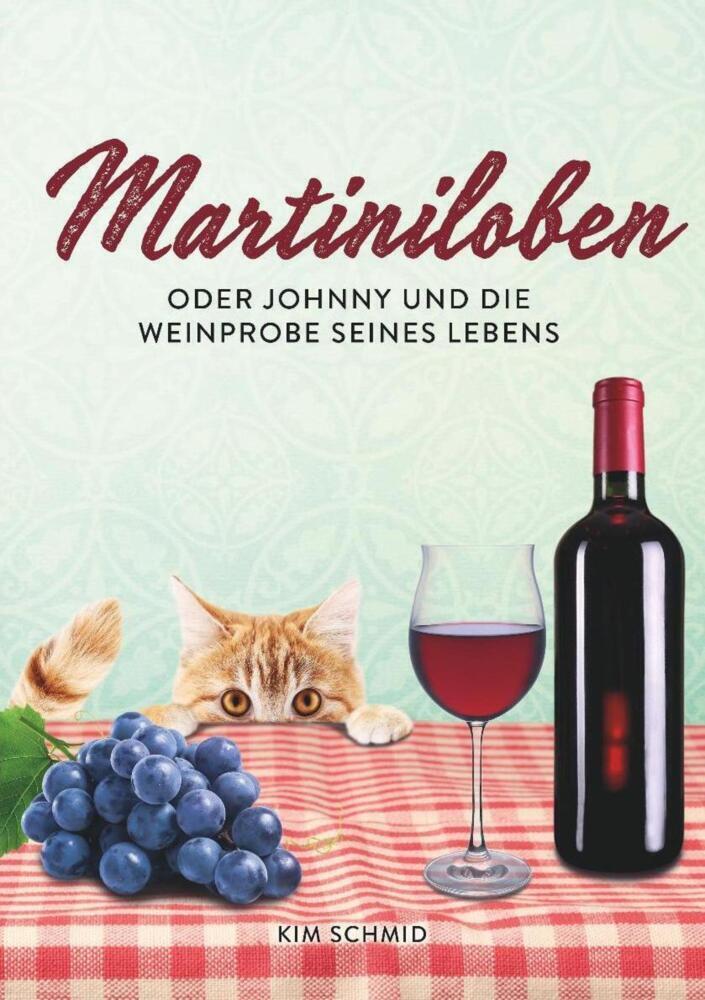 Cover: 9783966619288 | Martiniloben | oder Johnny und die Weinprobe seines Lebens | Schmid