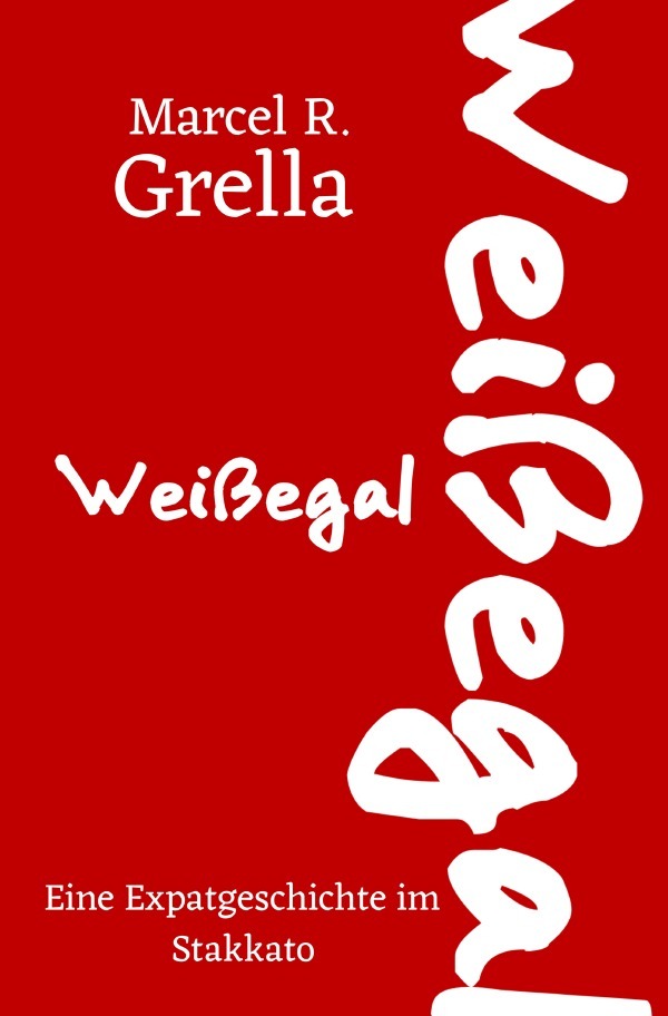 Cover: 9783746721088 | Weißegal | Eine Expatgeschichte im Stakkato | Marcel Grella | Buch