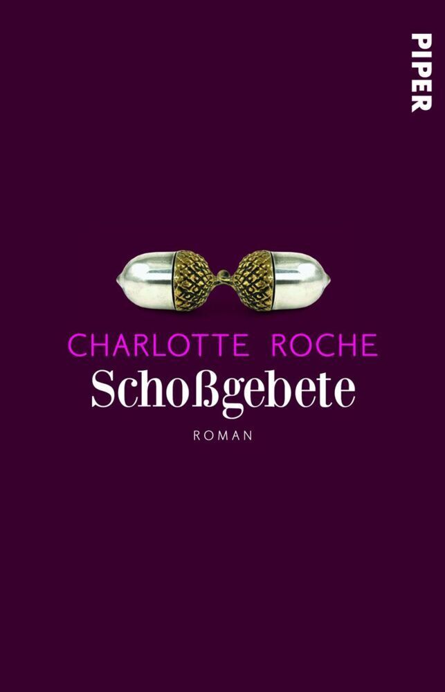 Cover: 9783492054201 | Schoßgebete | Roman | Charlotte Roche | Taschenbuch | 2011 | Piper