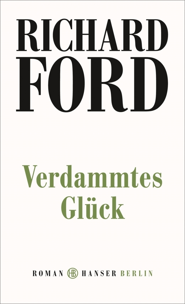 Cover: 9783446260849 | Verdammtes Glück | Roman | Richard Ford | Taschenbuch | 2018