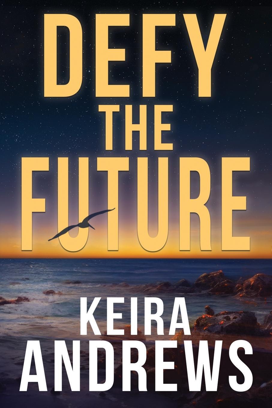 Cover: 9781998237067 | Defy the Future | Keira Andrews | Taschenbuch | Paperback | Englisch