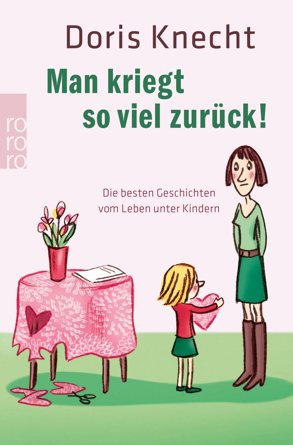 Cover: 9783499259548 | Man kriegt so viel zurück! | Doris Knecht | Taschenbuch | Paperback