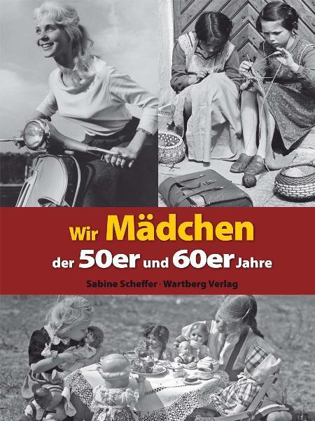 Cover: 9783831323456 | Wir Mädchen der 50er und 60er Jahre | Sabine Scheffer | Buch | 63 S.