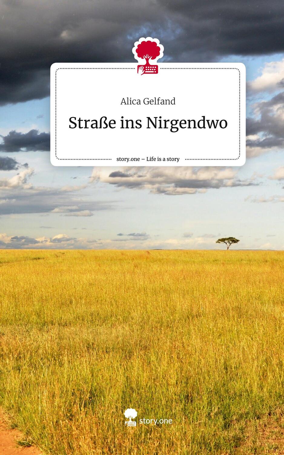 Cover: 9783710843181 | Straße ins Nirgendwo. Life is a Story - story.one | Alica Gelfand