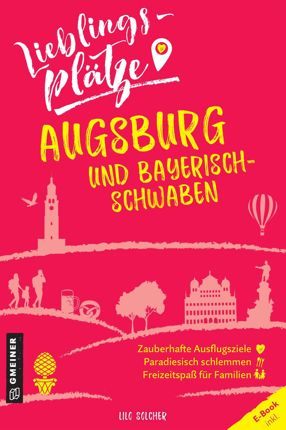 Cover: 9783839227305 | Lieblingsplätze Augsburg und Bayerisch-Schwaben | Lilo Solcher | Buch