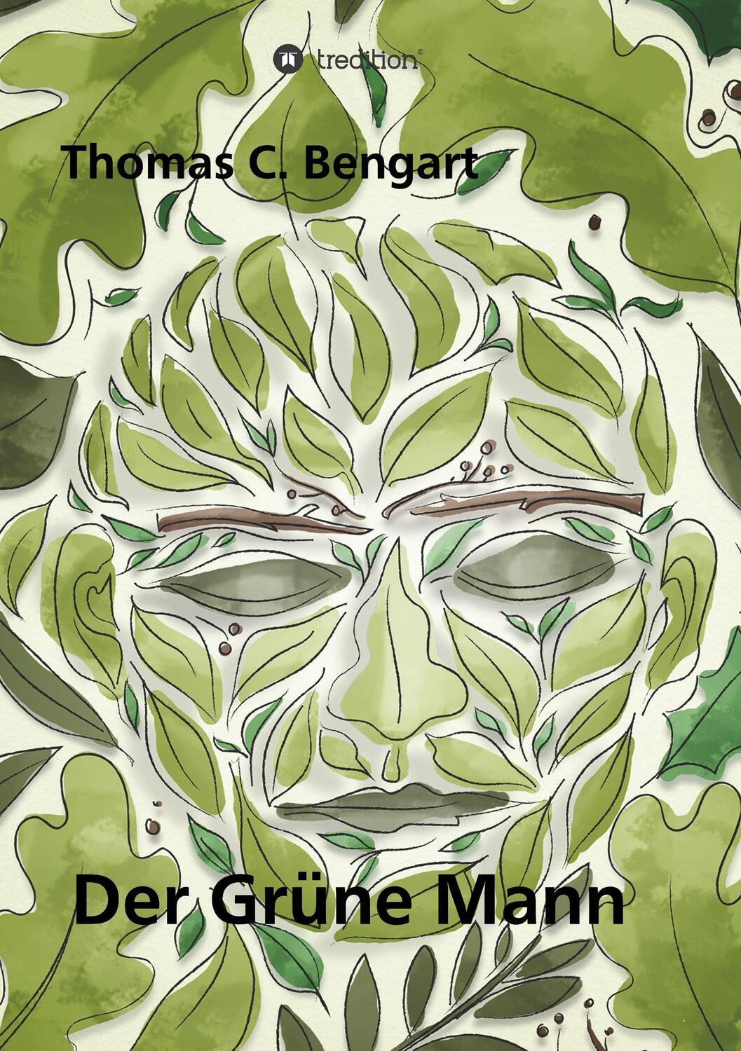 Cover: 9783746929057 | Der Grüne Mann | Thomas C. Bengart | Taschenbuch | Paperback | 588 S.