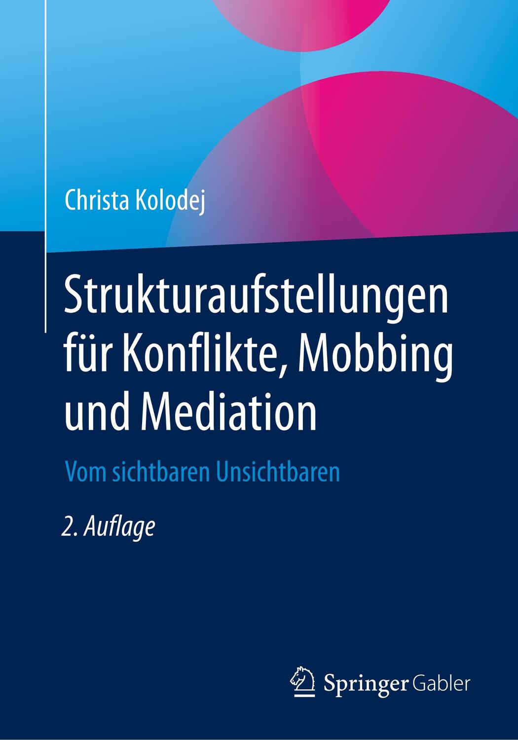 Cover: 9783658263300 | Strukturaufstellungen für Konflikte, Mobbing und Mediation | Kolodej