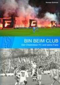 Cover: 9783837000399 | Bin beim Club | Der Chemnitzer FC und seine Fans | Norman Schirmer