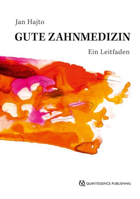 Cover: 9783868673944 | Gute Zahnmedizin | Ein Leitfaden | Jan Hajtó | Buch | Deutsch | 2018