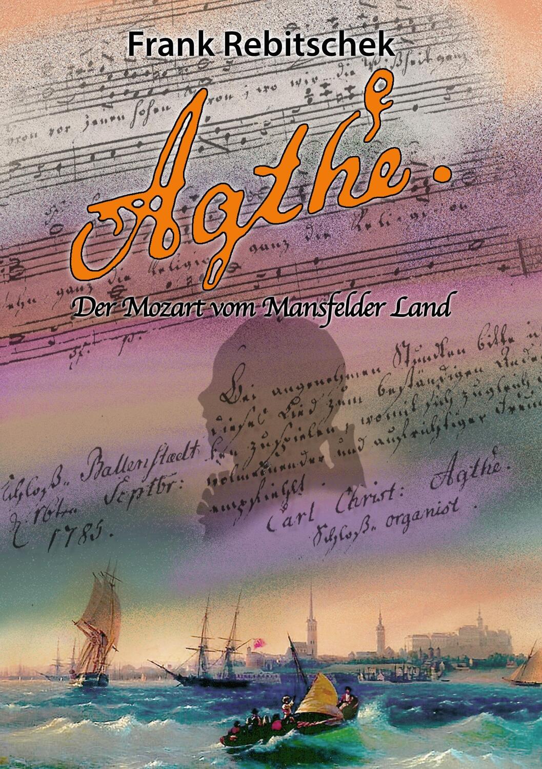 Cover: 9783837003239 | Agthe | Der Mozart vom Mansfelder Land | Frank Rebitschek | Buch