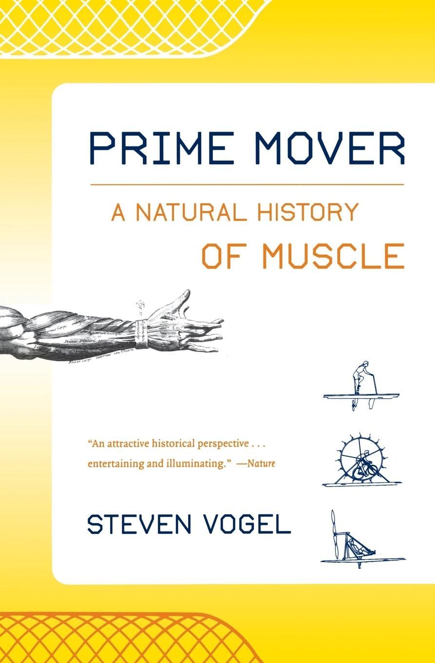 Cover: 9780393324631 | Prime Mover | A Natural History of Muscle | Steven Vogel | Taschenbuch