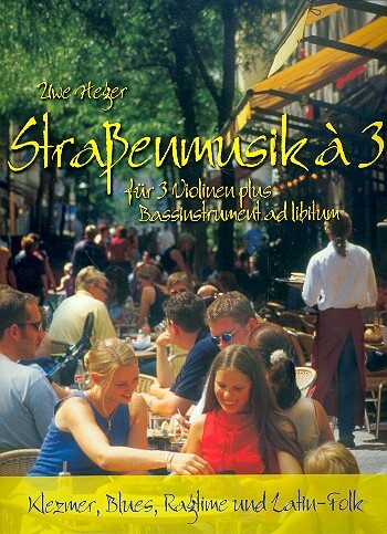 Cover: 9790204537877 | Straßenmusik à 3, für 3 Violinen, Spielpartitur. Bd.1 | Uwe Heger
