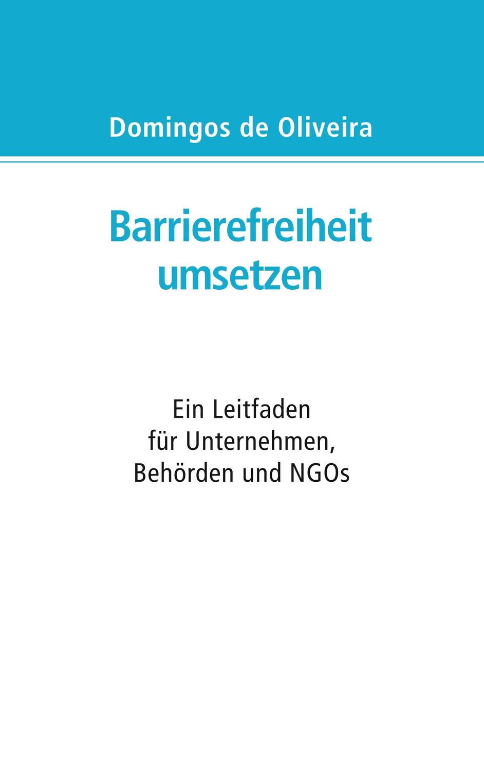 Cover: 9783752834598 | Barrierefreiheit umsetzen | Domingos de Oliveira | Taschenbuch