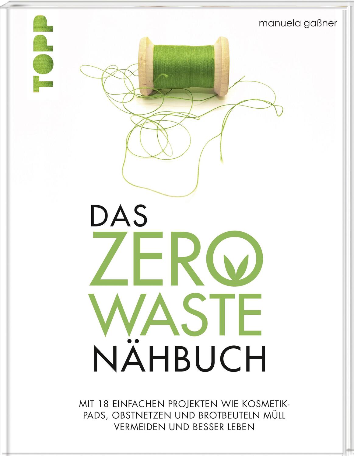 Cover: 9783772481598 | Das Zero-Waste-Nähbuch | Manuela Gaßner | Buch | Deutsch | 2018