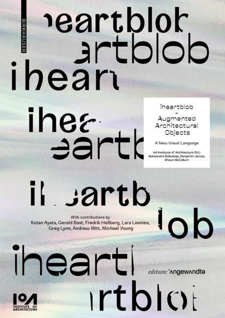 Cover: 9783035618723 | iheartblob - Augmented Architectural Objects | Belitskaja | Buch