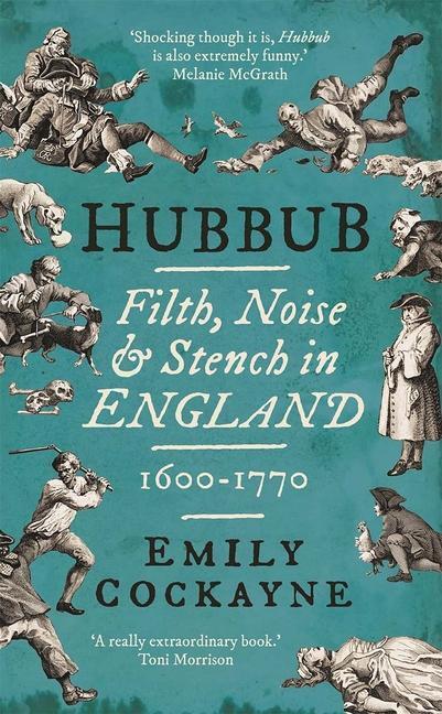 Cover: 9780300254761 | Hubbub | Filth, Noise, and Stench in England, 1600-1770 | Cockayne