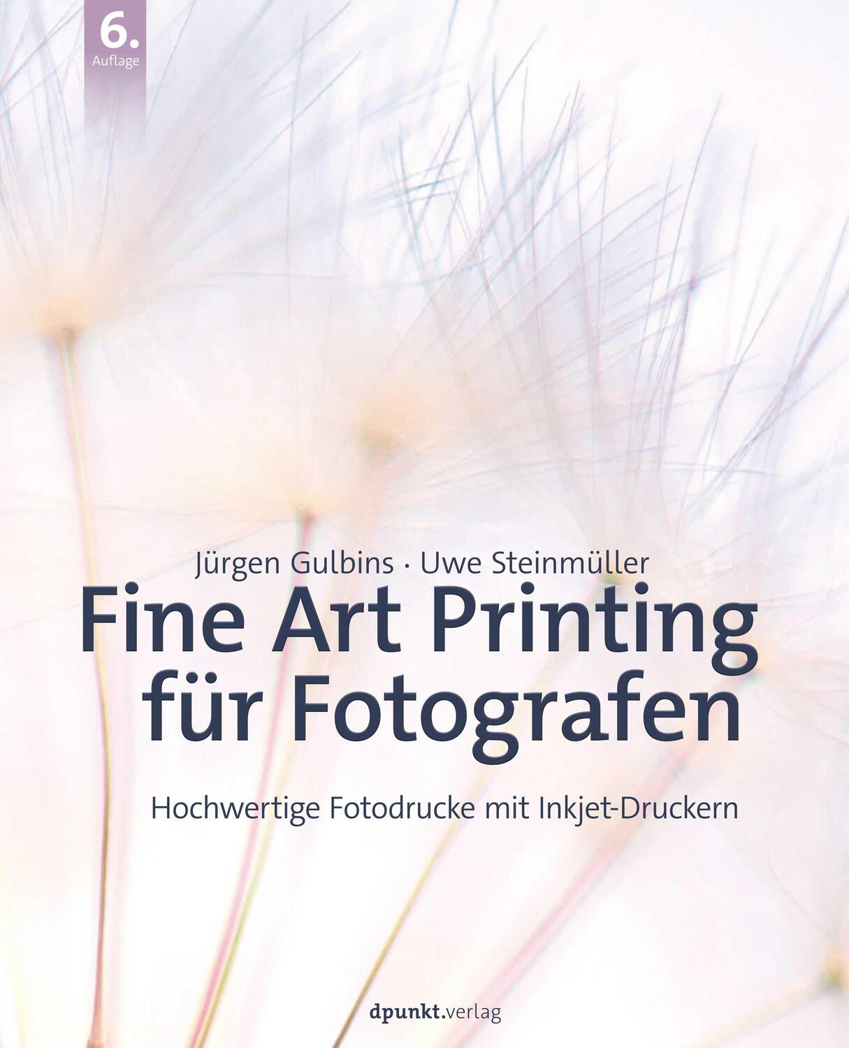 Cover: 9783864909566 | Fine Art Printing für Fotografen | Jürgen Gulbins (u. a.) | Buch