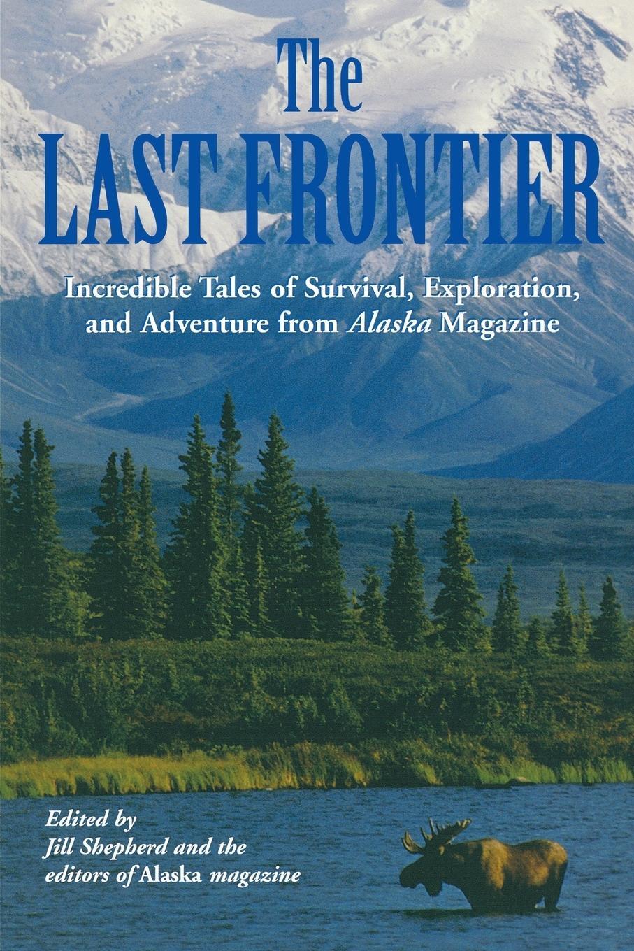 Cover: 9781592285686 | Last Frontier | Alaska Magazine (u. a.) | Taschenbuch | Paperback