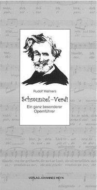 Cover: 9783708400006 | Schmunzel-Verdi | Ein ganz besonderer Opernführer | EAN 9783708400006