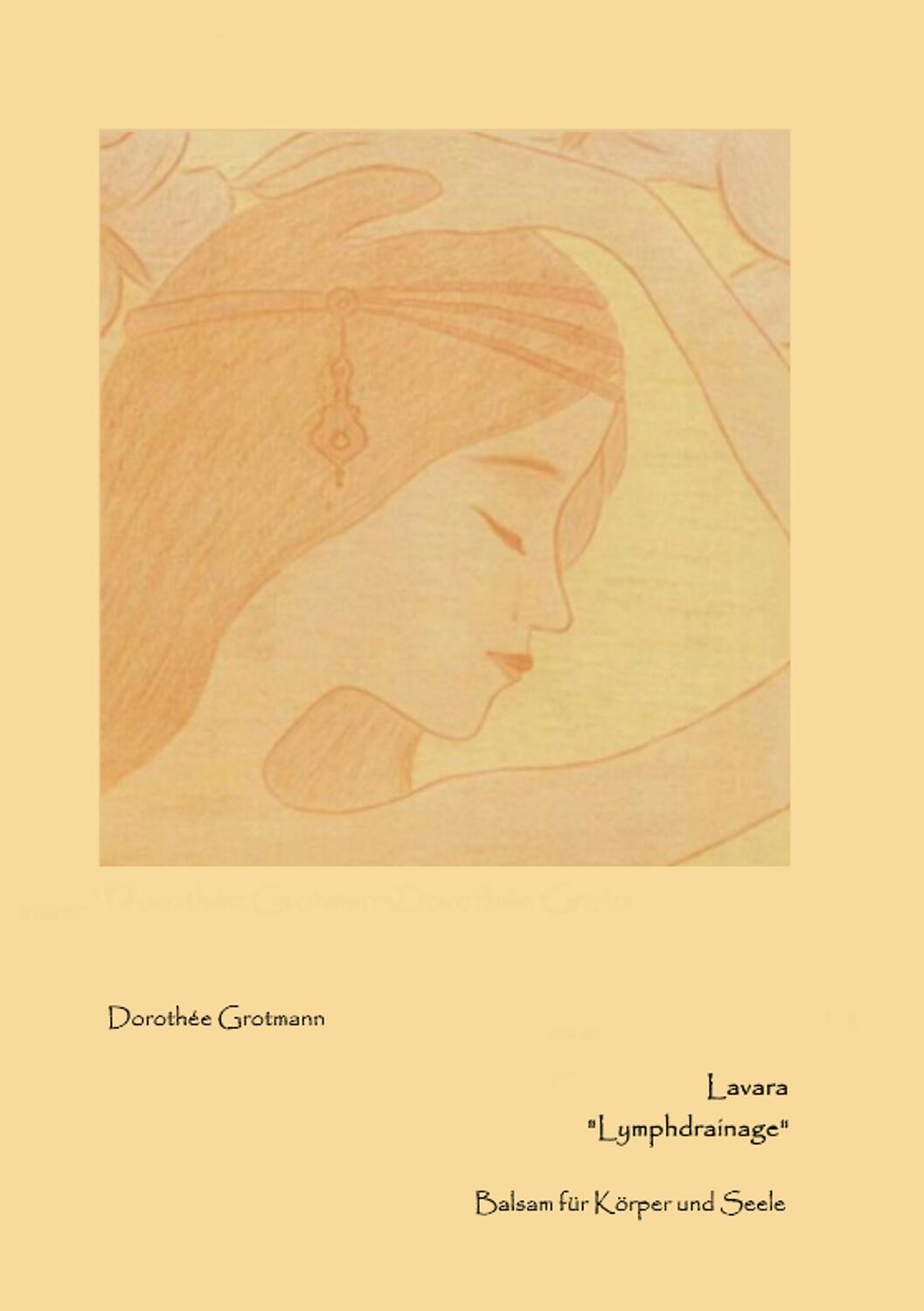 Cover: 9783744838207 | Lavara Lymphdrainage | Balsam für Körper und Seele | Dorothée Grotmann