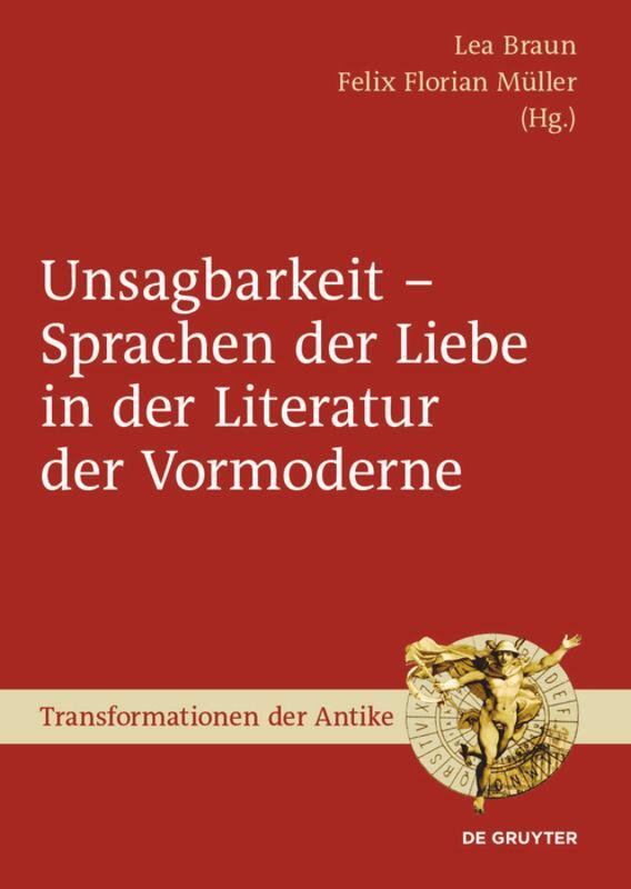 Cover: 9783110623949 | Unsagbarkeit ¿ Sprachen der Liebe in der Literatur der Vormoderne | VI