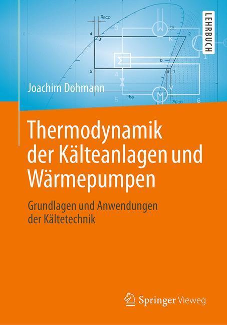 Cover: 9783662491096 | Thermodynamik der Kälteanlagen und Wärmepumpen | Joachim Dohmann