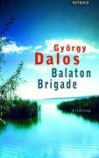 Cover: 9783867890113 | Balaton-Brigade | Erzählung, Rotbuch | György Dalos | Taschenbuch