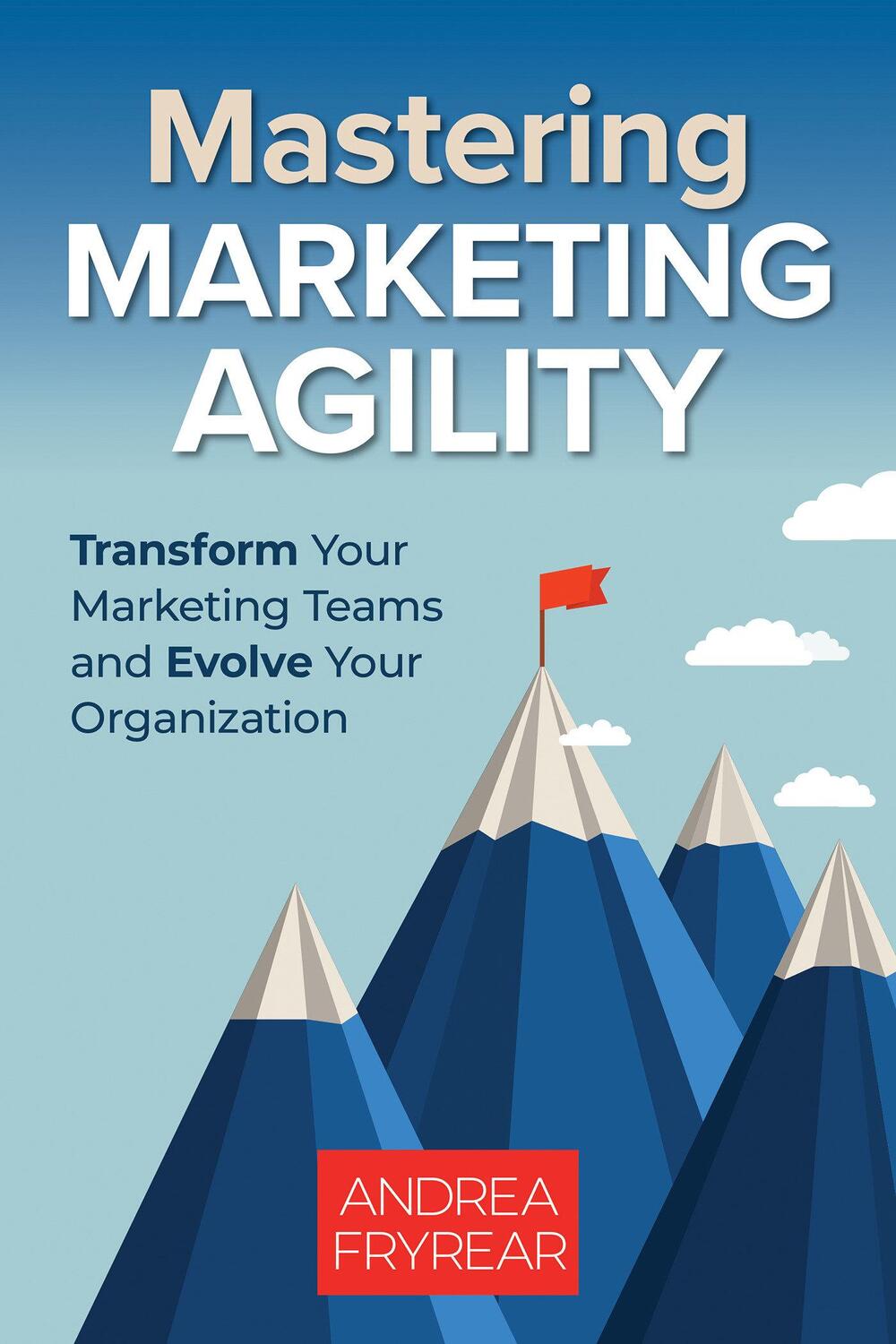 Cover: 9781523090983 | Mastering Marketing Agility | Andrea Fryrear | Taschenbuch | Englisch