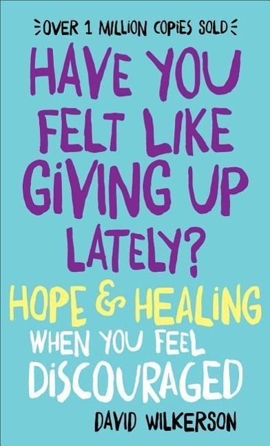 Cover: 9780800723392 | Have You Felt Like Giving Up Lately?: Hope &amp; Healing When You Feel...