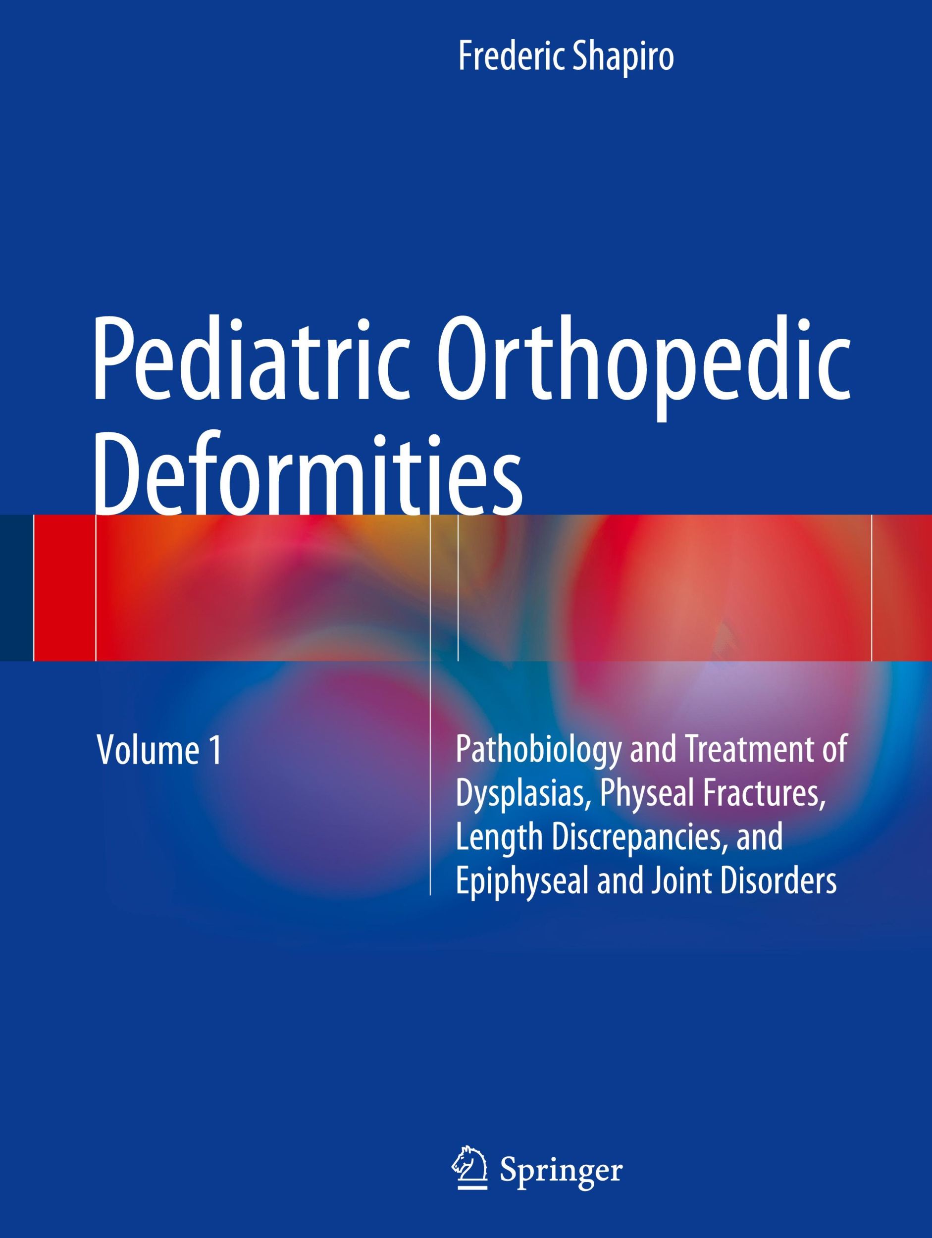 Cover: 9783319205281 | Pediatric Orthopedic Deformities, Volume 1 | Frederic Shapiro | Buch