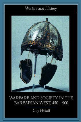 Cover: 9780415239400 | Warfare and Society in the Barbarian West, 450-900 | Guy Halsall