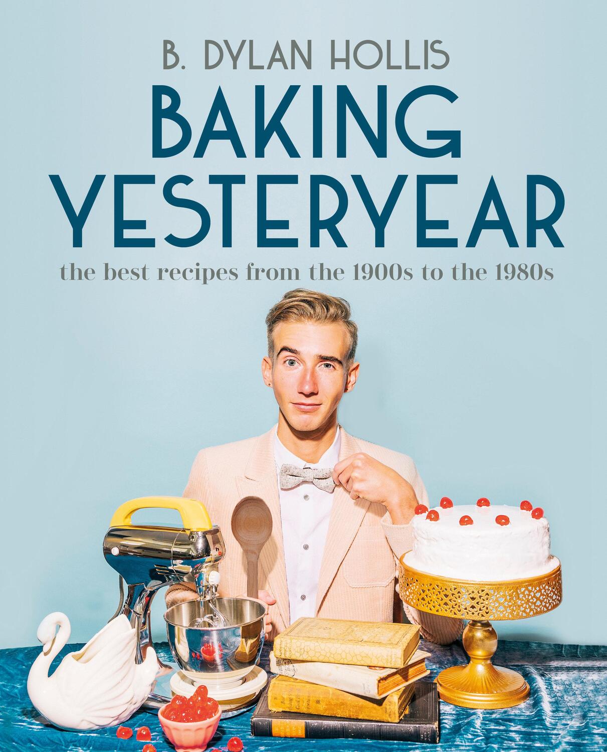 Cover: 9780744080049 | Baking Yesteryear | The Best Recipes from the 1900s to the 1980s