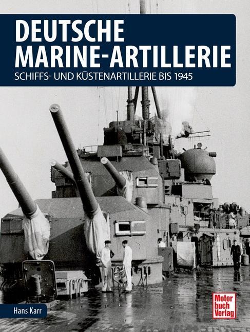 Cover: 9783613044555 | Deutsche Marine-Artillerie | Schiffs- und Küstenartillerie bis 1945