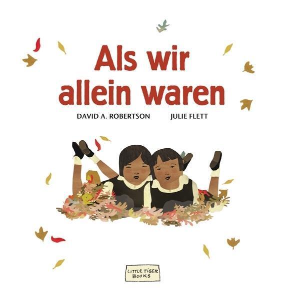 Bild: 9783958780347 | Als wir allein waren | David A. Robertson | Buch | Little Tiger Books