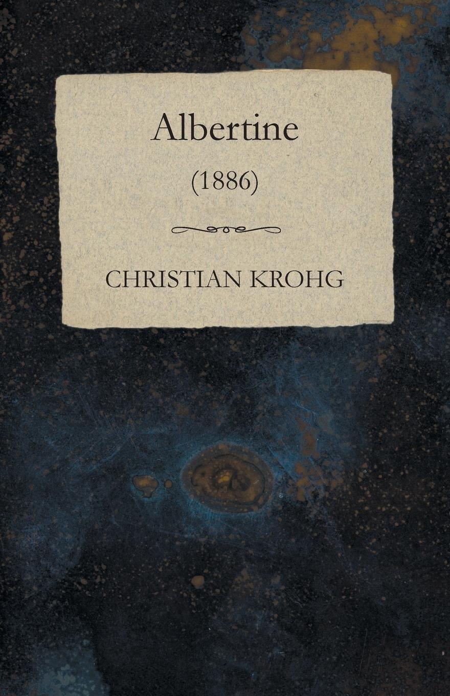 Cover: 9781445507569 | Albertine (1886) | Christian Krohg | Taschenbuch | Paperback | 2010