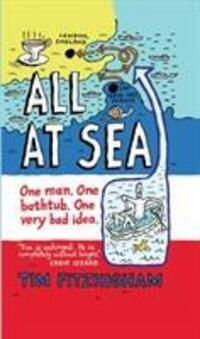 Cover: 9781848090262 | All At Sea | One man. One bathtub. One very bad idea. | Tim FitzHigham