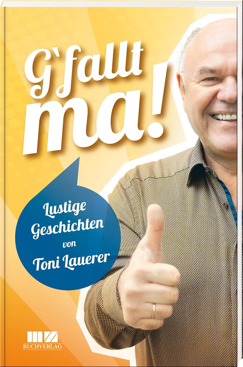 Cover: 9783955874094 | G'fallt ma! | Lustige Geschichten von Toni Lauerer | Toni Lauerer